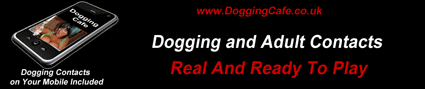 Dogging and Adult Contacts Found Here